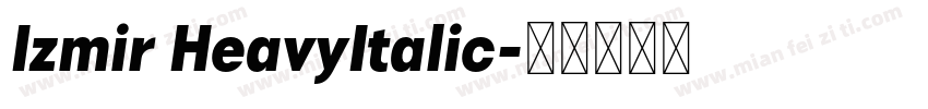 Izmir HeavyItalic字体转换